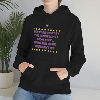 "Don't be upset" Hooded Sweatshirt