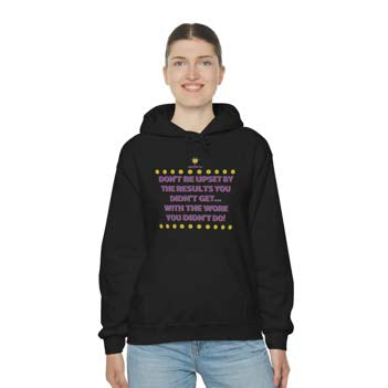 "Don't be upset" Hooded Sweatshirt