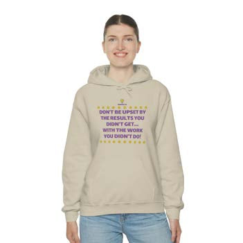 "Don't be upset" Hooded Sweatshirt