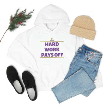 "Hard Work Pays Off" Hooded Sweatshirt