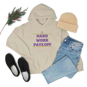 "Hard Work Pays Off" Hooded Sweatshirt