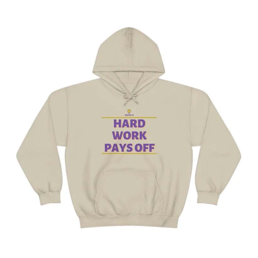 "Hard Work Pays Off" Hooded Sweatshirt