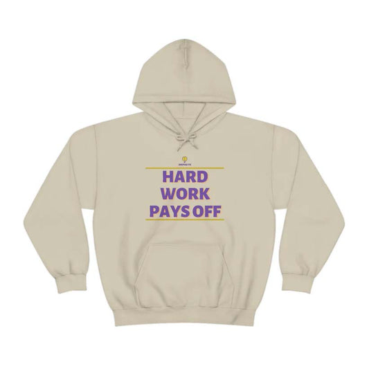 "Hard Work Pays Off" Hooded Sweatshirt