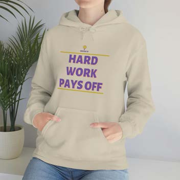 "Hard Work Pays Off" Hooded Sweatshirt