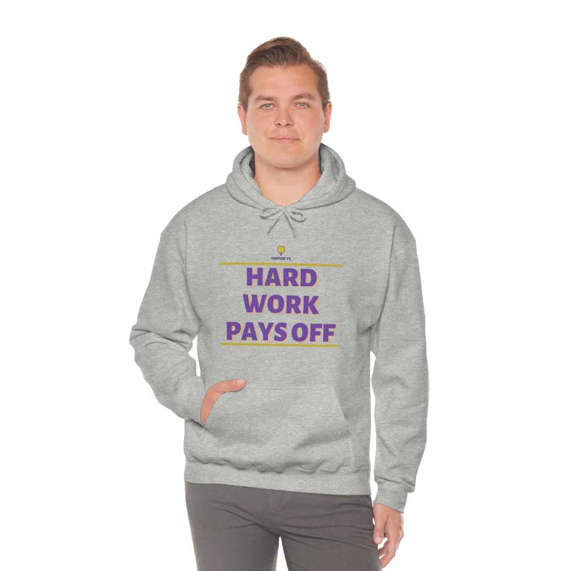 "Hard Work Pays Off" Hooded Sweatshirt