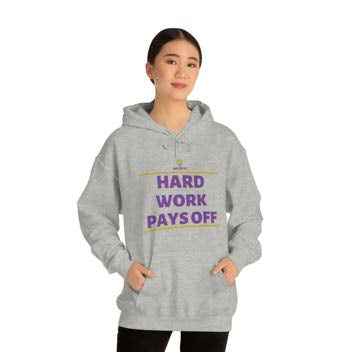 "Hard Work Pays Off" Hooded Sweatshirt