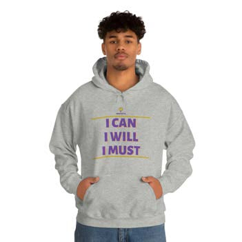 "I can I will I must" Hooded Sweatshirt