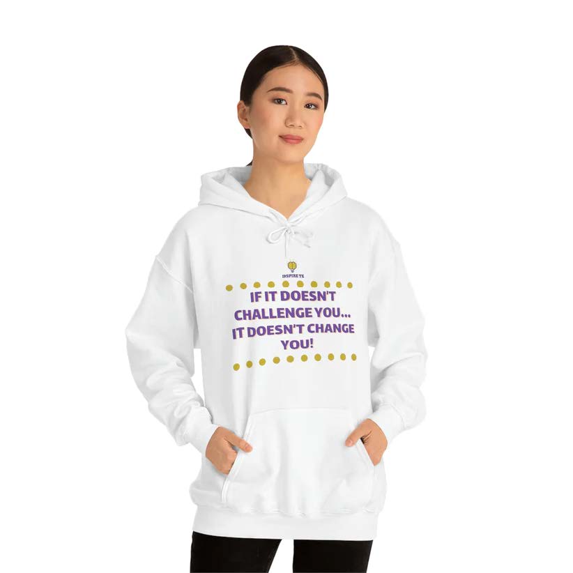 "If It Doesn't Challenge You" Hooded Sweatshirt