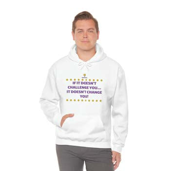 "If It Doesn't Challenge You" Hooded Sweatshirt