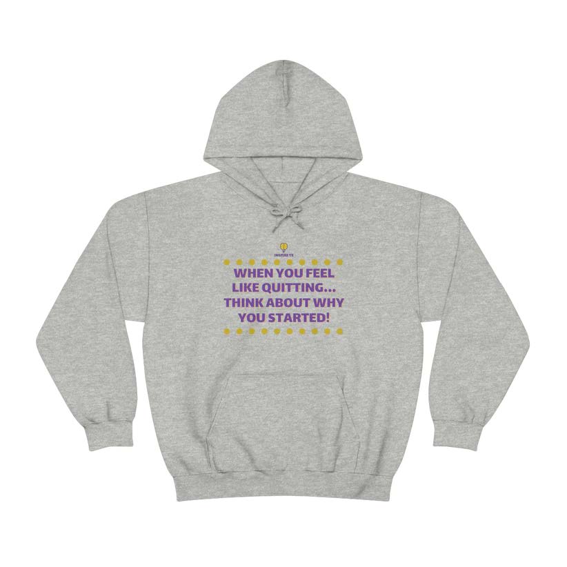 "When You Feel Like Quitting" Hooded Sweatshirt