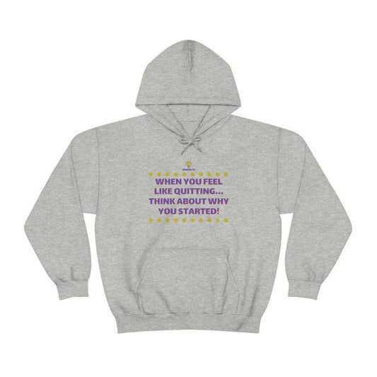 "When You Feel Like Quitting" Hooded Sweatshirt