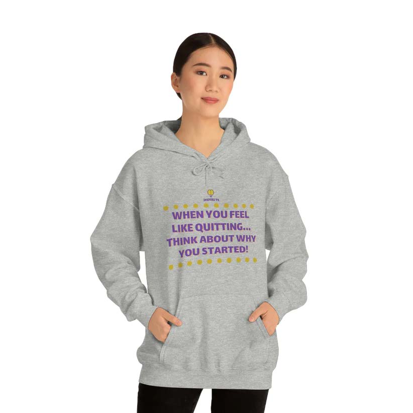 "When You Feel Like Quitting" Hooded Sweatshirt