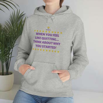 "When You Feel Like Quitting" Hooded Sweatshirt