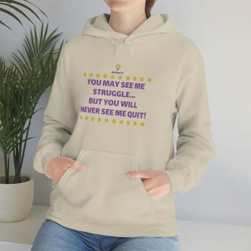 "You May See Me Struggle" Hooded Sweatshirt