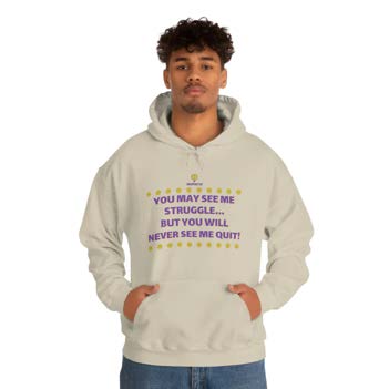 "You May See Me Struggle" Hooded Sweatshirt