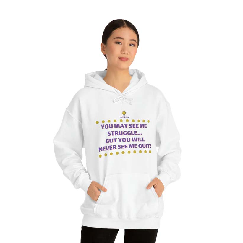 "You May See Me Struggle" Hooded Sweatshirt