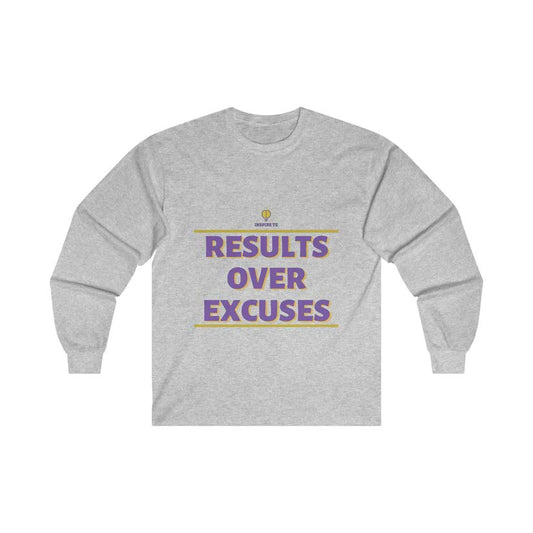 "Results Over Excuses" Long Sleeve Tee