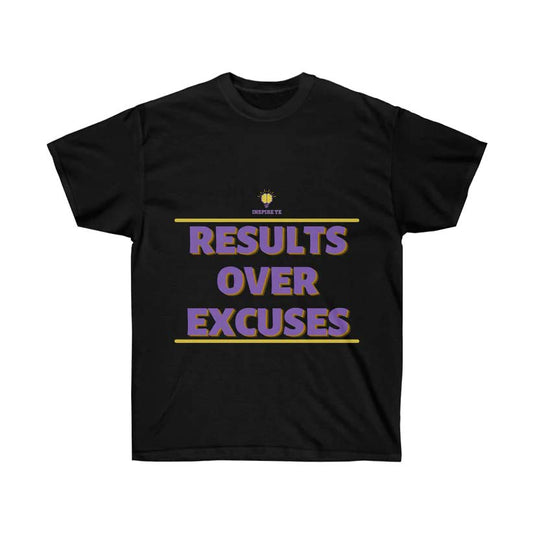 "Results Over Excuses" T-Shirt