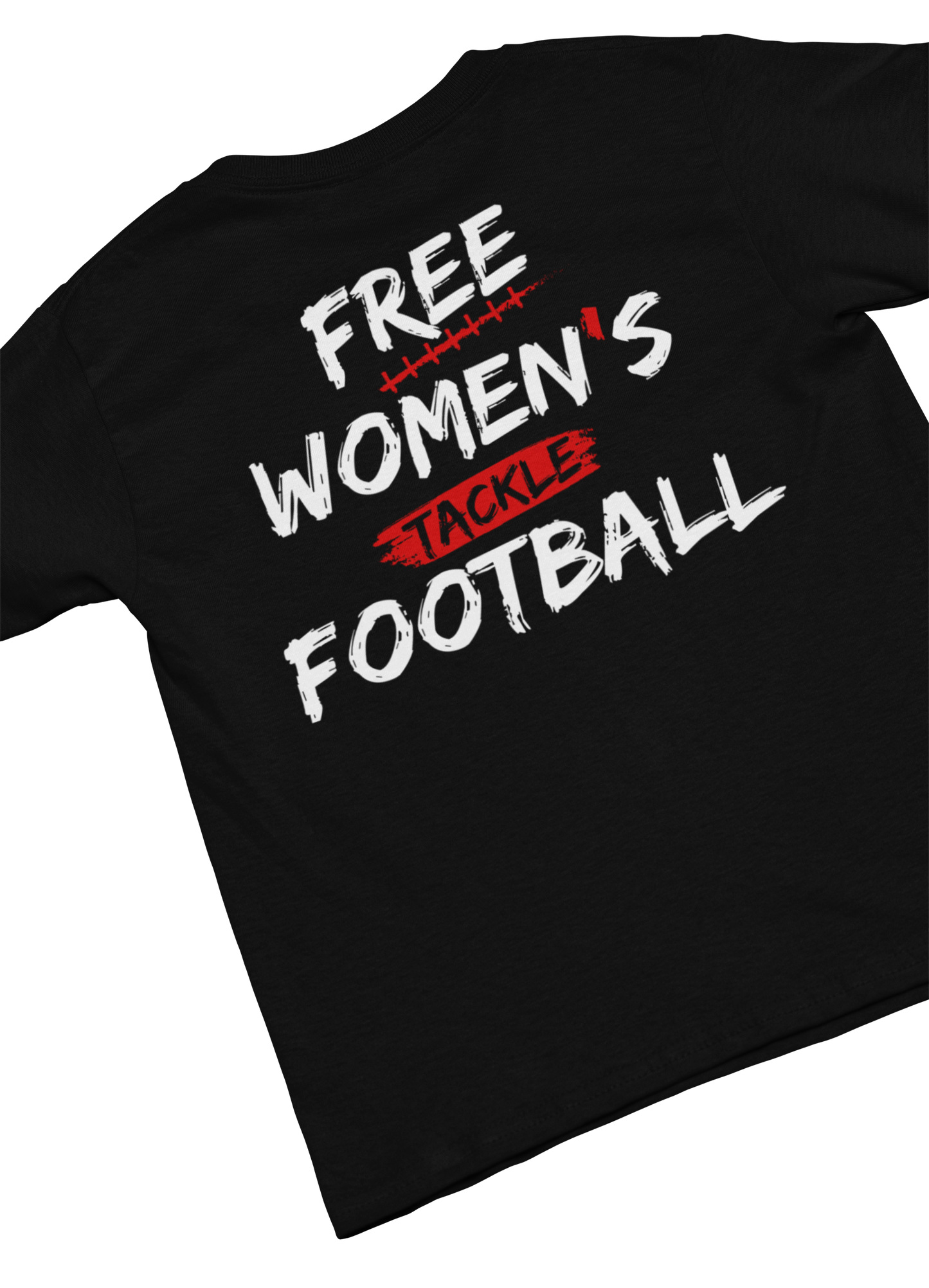 Free Women's Tackle Football - "Unisex Tshirt"