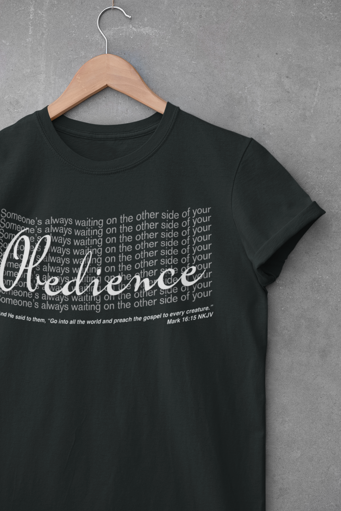 "Someone's always waiting on the other side of your obedience" - Unisex Crew Neck Tee