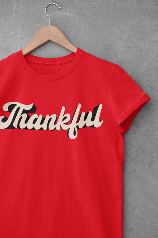 "Thankful" - Unisex Tshirt, Tank, Hoodie