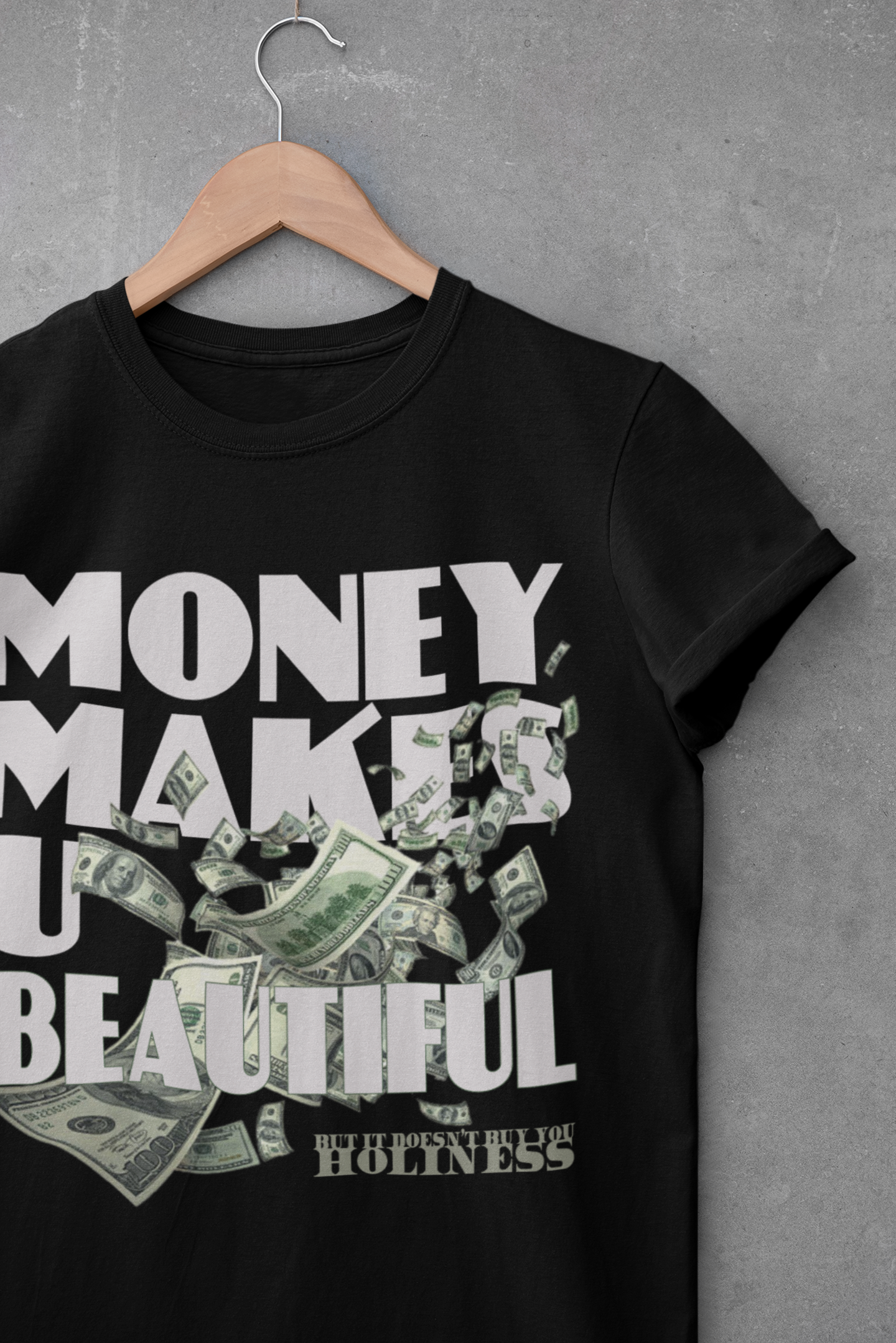 "Money Makes You Beautiful" - Unisex Tshirt, Tank, Hoodie