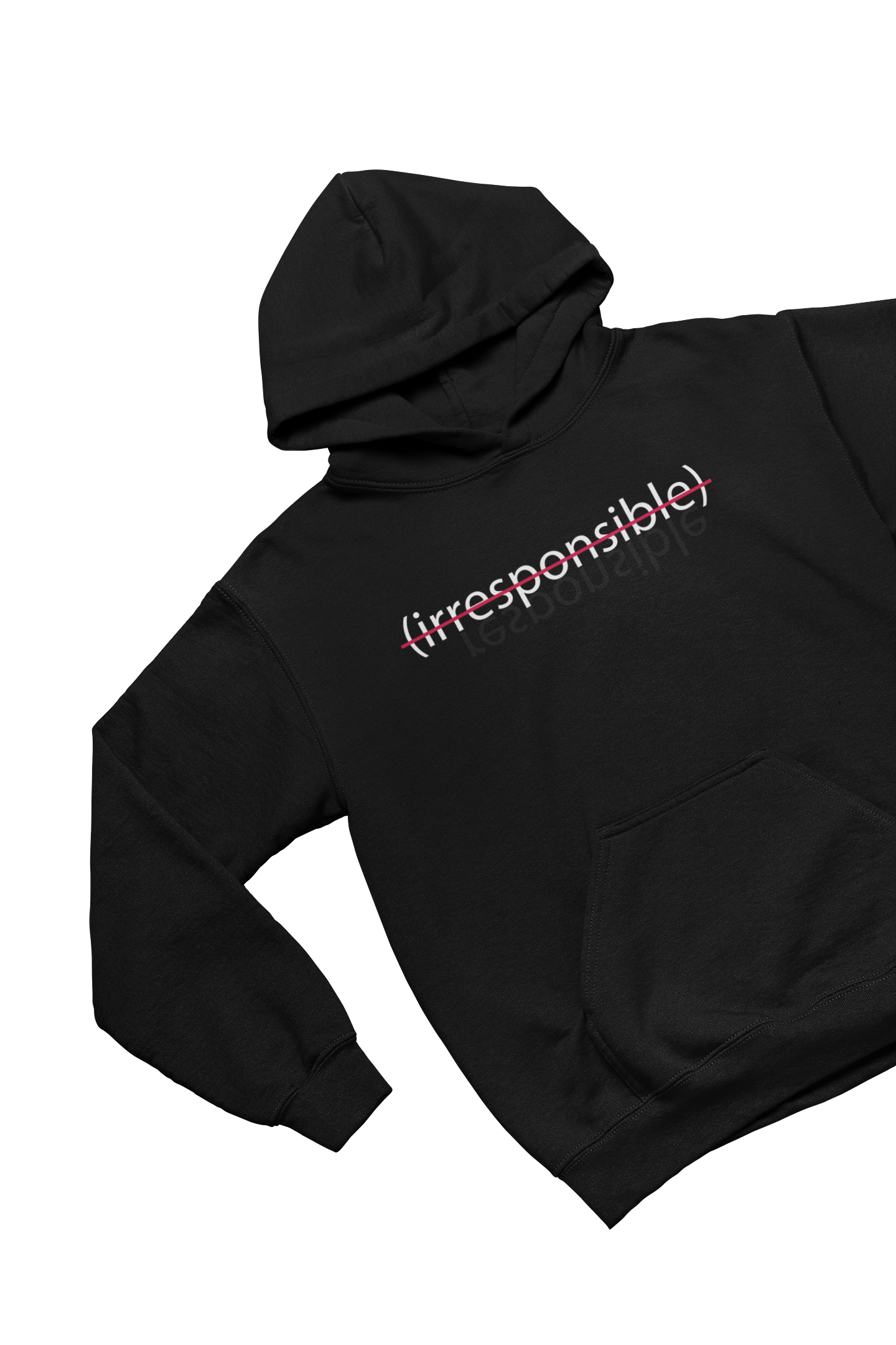 "irresponsible" - Unisex Hoodie