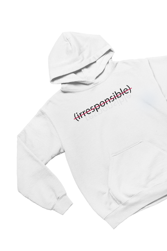 "irresponsible" - Unisex Hoodie