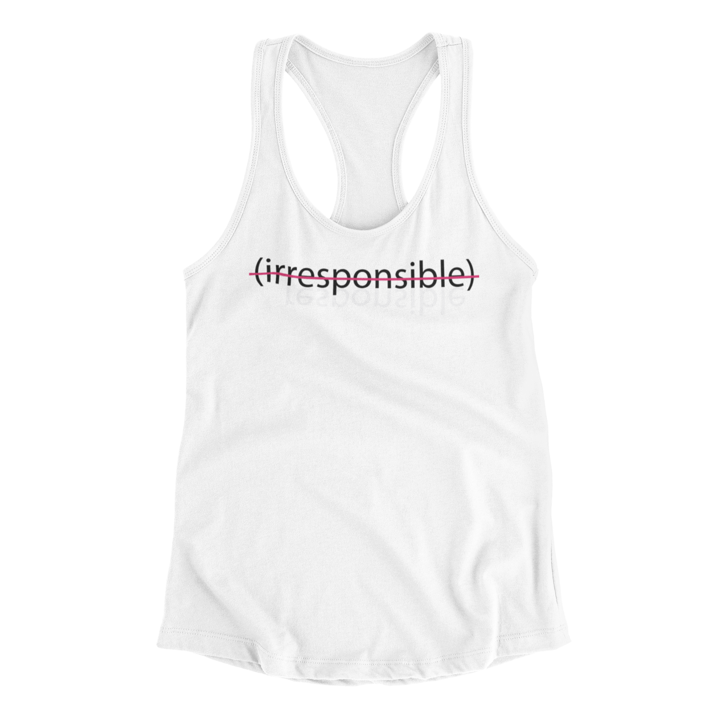 "irresponsible" Racerback Tank