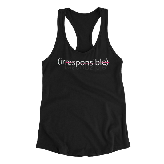 "irresponsible" Racerback Tank