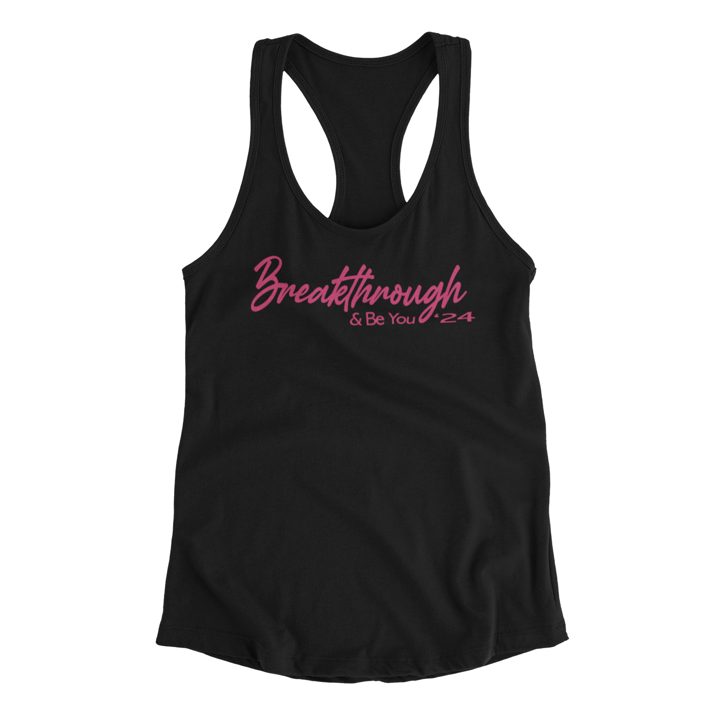 "Breakthrough & Be You" - Racerback T