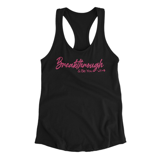 "Breakthrough & Be You" - Racerback T