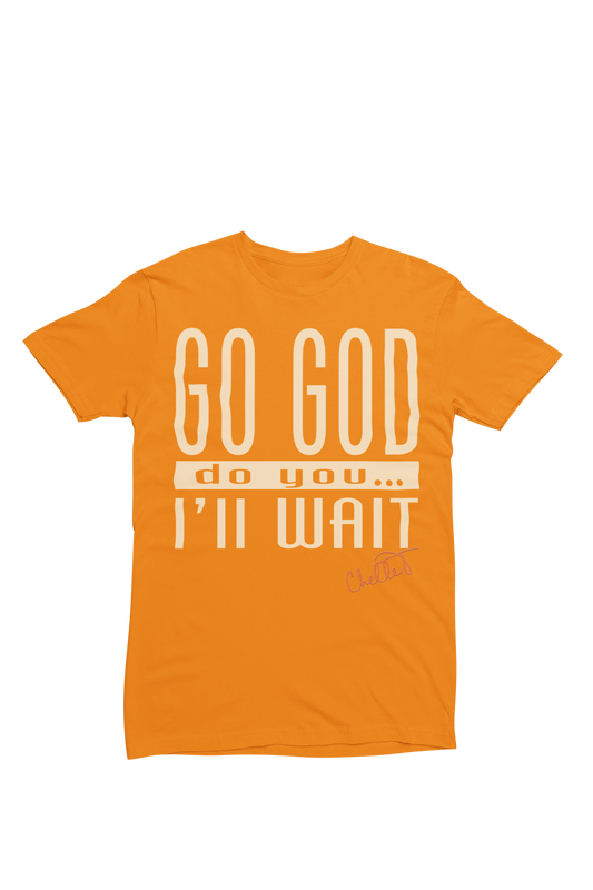 Go God, Do You, I'll Wait