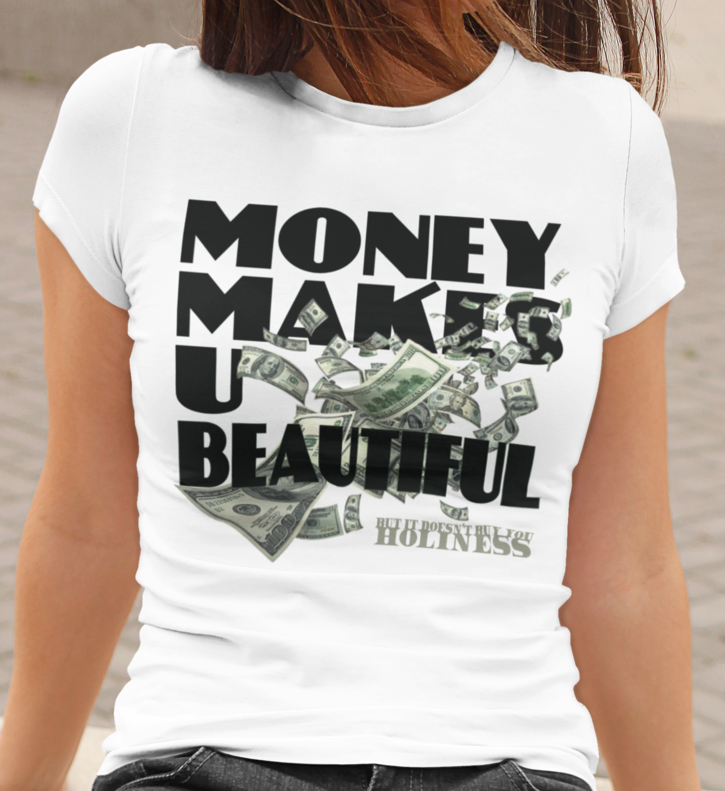 "Money Makes You Beautiful" - Unisex Tshirt, Tank, Hoodie