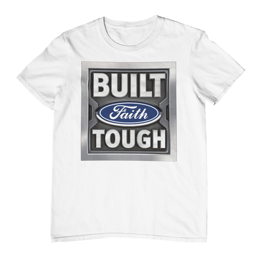 "Faith Built Tough" - Unisex T-shirt, Tank, and Hoodie