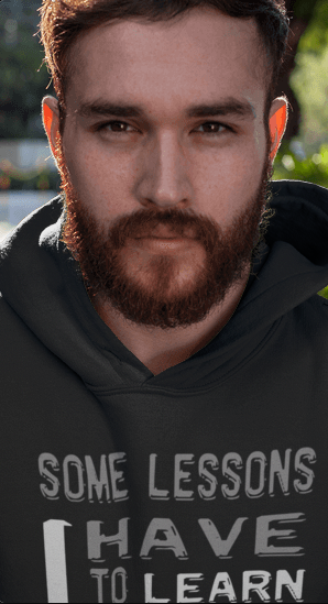 "Some Lessons I Have To Learn..." - Unisex Hoodie (Graphic:  white/grey)