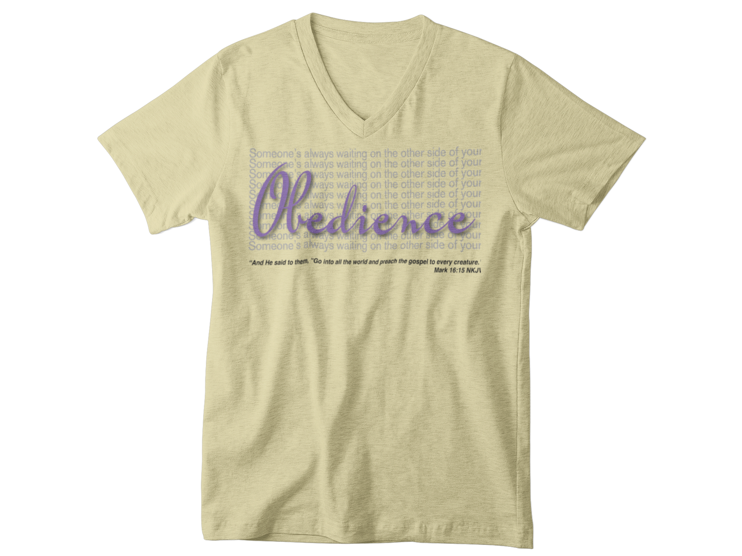 "Someone's always waiting on the other side of your obedience" - Unisex V-Neck Tee