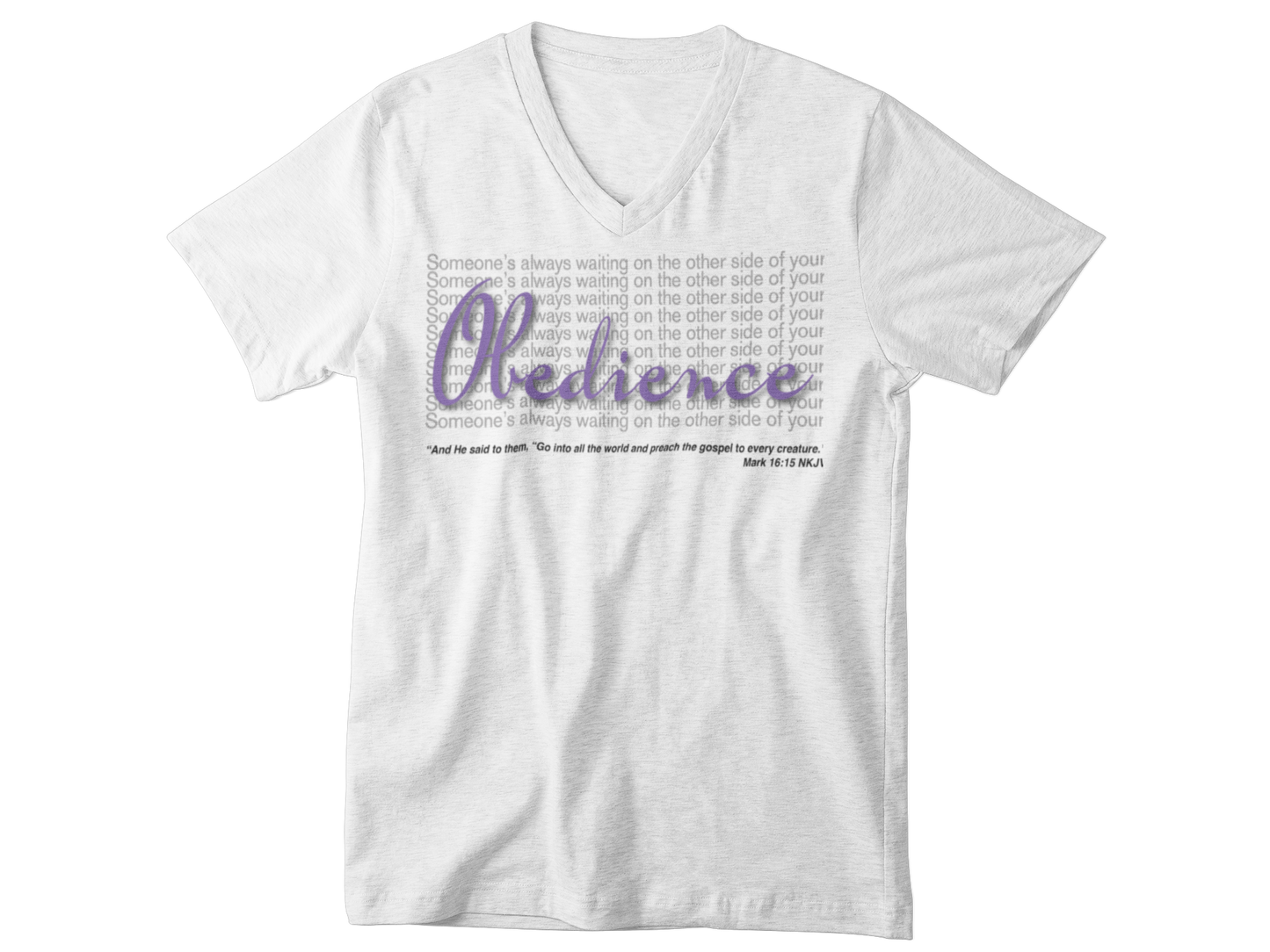 "Someone's always waiting on the other side of your obedience" - Unisex V-Neck Tee