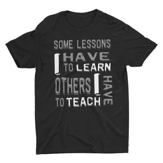 "Some Lessons I Have To Learn..." - Unisex Cotton T-Shirt (Graphic:  white/grey)