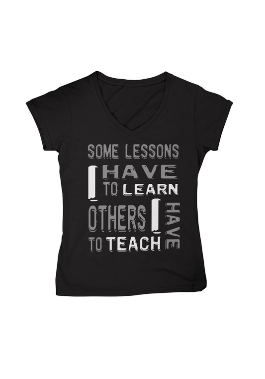 "Some Lessons I Have To Learn..." - Ladies' V-Neck T-Shirt